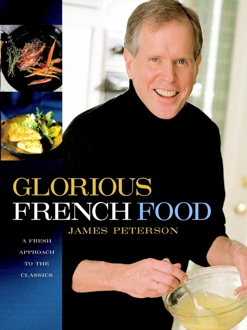 Title details for Glorious French Food by James Peterson - Available